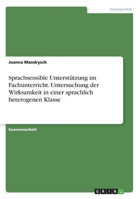 bokomslag Sprachsensible Untersttzung im Fachunterricht. Untersuchung der Wirksamkeit in einer sprachlich heterogenen Klasse