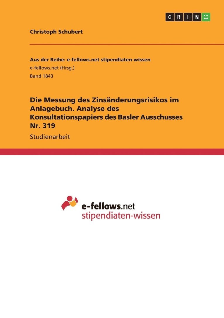 Christoph Schubert - Messung des Zinsänderungsrisikos im Anlagebuch. Analyse des Konsultationspapiers des Basler Ausschusses Nr. 319, Häftad