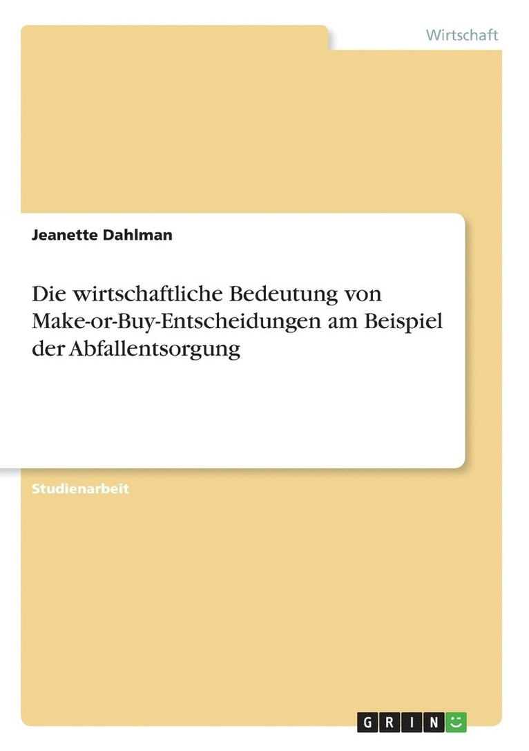 wirtschaftliche Bedeutung von Make-or-Buy-Entscheidungen am Beispiel der Abfallentsorgung 1
