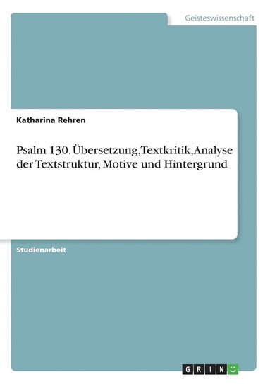 bokomslag Psalm 130. UEbersetzung, Textkritik, Analyse der Textstruktur, Motive und Hintergrund
