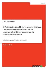 bokomslag E-Partizipation und E-Governance. Chancen und Risiken von online-basierten kommunalen Brgerhaushalten in Nordrhein-Westfalen