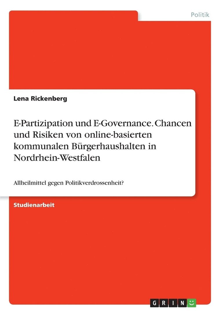 E-Partizipation und E-Governance. Chancen und Risiken von online-basierten kommunalen Burgerhaushalten in Nordrhein-Westfalen 1
