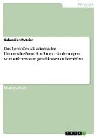 Das Lernburo ALS Alternative Unterrichtsform. Strukturveranderungen Vom Offenen Zum Geschlossenen Lernburo 1