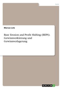 bokomslag Base Erosion and Profit Shifting (BEPS). Gewinnverkrzung und Gewinnverlagerung