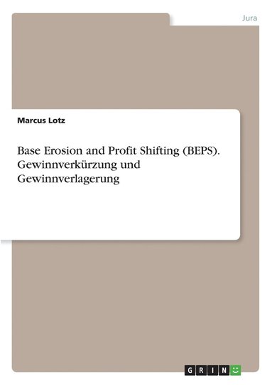 bokomslag Base Erosion and Profit Shifting (BEPS). Gewinnverkrzung und Gewinnverlagerung