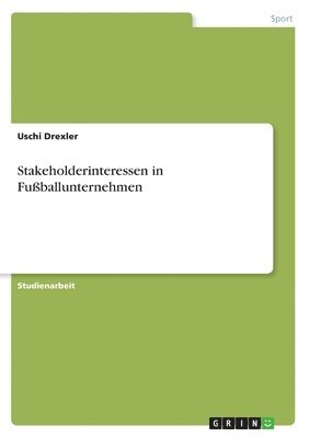 bokomslag Stakeholderinteressen in Fuballunternehmen