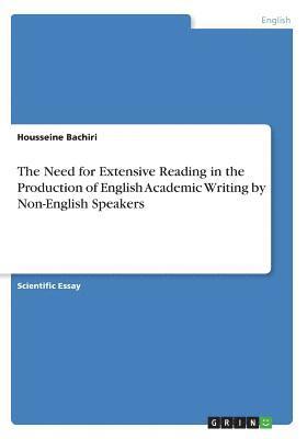 The Need for Extensive Reading. The Production of English Academic Writing by Non-English Speakers 1