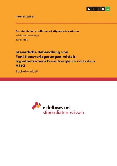 bokomslag Steuerliche Behandlung von Funktionsverlagerungen mittels hypothetischem Fremdvergleich nach dem AStG