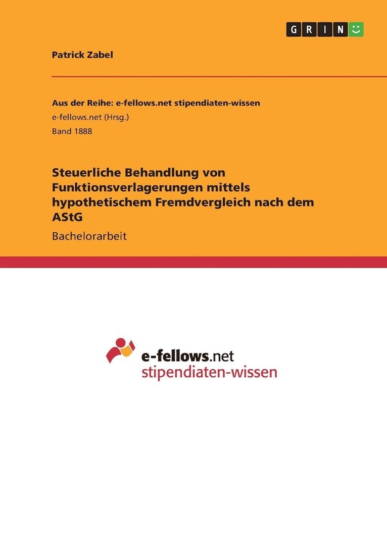 Steuerliche Behandlung von Funktionsverlagerungen mittels hypothetischem Fremdvergleich nach dem AStG 1