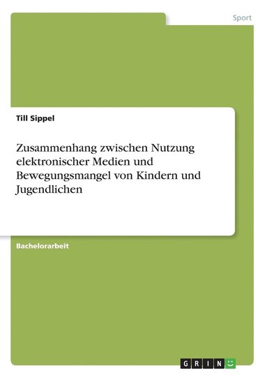 bokomslag Zusammenhang zwischen Nutzung elektronischer Medien und Bewegungsmangel von Kindern und Jugendlichen