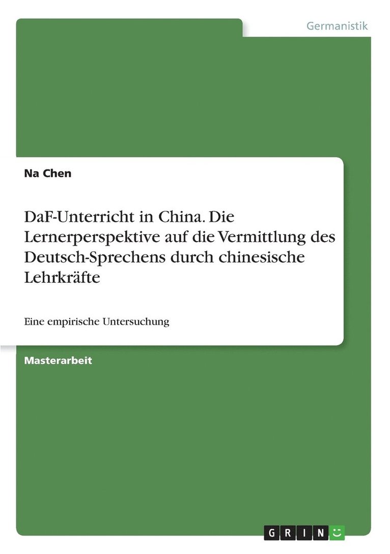 DaF-Unterricht in China. Die Lernerperspektive auf die Vermittlung des Deutsch-Sprechens durch chinesische Lehrkrafte 1