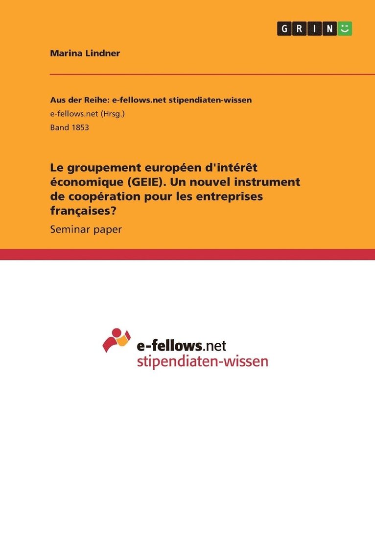 Le groupement europen d'intrt conomique (GEIE). Un nouvel instrument de coopration pour les entreprises franaises? 1