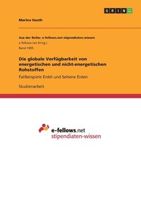 bokomslag Die globale Verfgbarkeit von energetischen und nicht-energetischen Rohstoffen