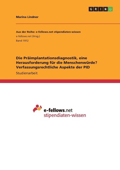 bokomslag Die Primplantationsdiagnostik, eine Herausforderung fr dieMenschenwrde? Verfassungsrechtliche Aspekte der PID