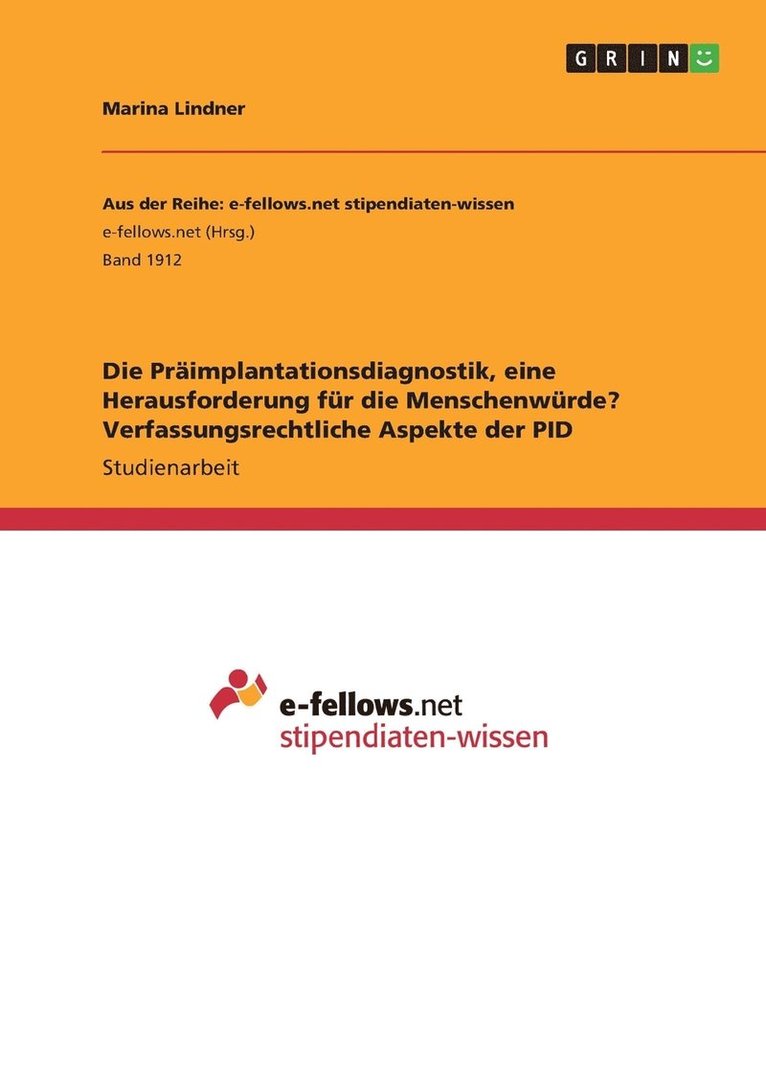 Die Praimplantationsdiagnostik, eine Herausforderung fur dieMenschenwurde? Verfassungsrechtliche Aspekte der PID 1