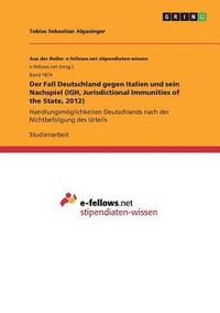 bokomslag Der Fall Deutschland Gegen Italien Und Sein Nachspiel (Igh, Jurisdictional Immunities of the State, 2012)