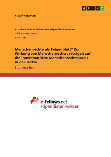 bokomslag Menschenrechte als Feigenblatt? Zur Wirkung von Menschenrechtsvertrgen auf die innerstaatliche Menschenrechtspraxis in der Trkei