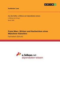 bokomslag Franz Marc. Wirken und Nachwirken eines Mnchner Knstlers