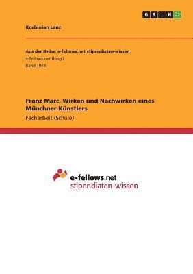 bokomslag Franz Marc. Wirken und Nachwirken eines Münchner Künstlers