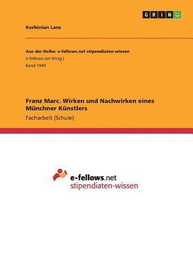 bokomslag Franz Marc. Wirken und Nachwirken eines Munchner Kunstlers