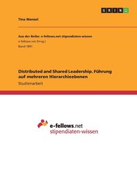 bokomslag Distributed and Shared Leadership. Fhrung auf mehreren Hierarchieebenen