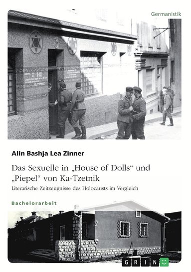 bokomslag Das Sexuelle in House of Dolls und Piepel von Ka-Tzetnik. Literarische Zeitzeugnisse des Holocausts im Vergleich