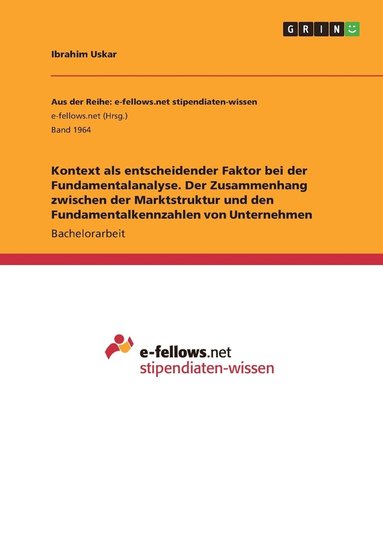 bokomslag Kontext als entscheidender Faktor bei der Fundamentalanalyse. Der Zusammenhang zwischen der Marktstruktur und den Fundamentalkennzahlen von Unternehmen