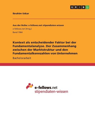 bokomslag Kontext als entscheidender Faktor bei der Fundamentalanalyse. Der Zusammenhang zwischen der Marktstruktur und den Fundamentalkennzahlen von Unternehmen