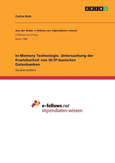 bokomslag In-Memory Technologie. Untersuchung der Ersetzbarkeit von OLTP-basierten Datenbanken