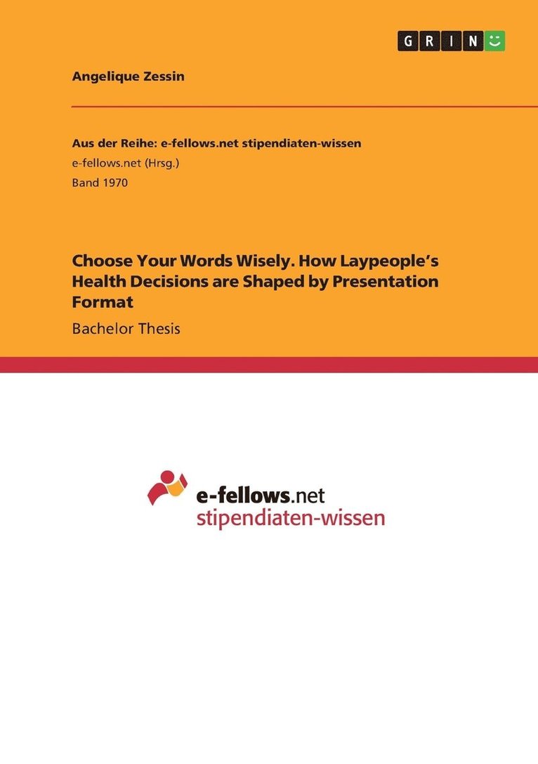Angelique Zessin - Choose Your Words Wisely. How Laypeople's Health Decisions are Shaped by Presentation Format, Häftad