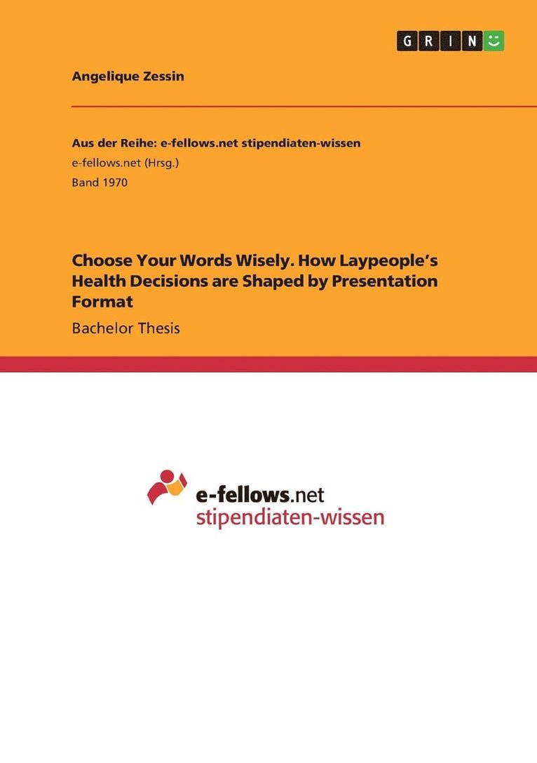 Choose Your Words Wisely. How Laypeople's Health Decisions are Shaped by Presentation Format 1