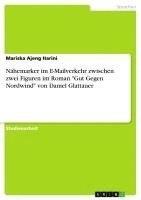 bokomslag Nahemarker Im E-Mailverkehr Zwischen Zwei Figuren Im Roman -Gut Gegen Nordwind- Von Daniel Glattauer