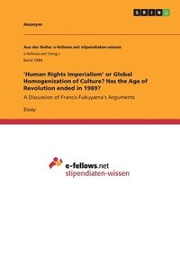 bokomslag 'Human Rights Imperialism' or Global Homogenization of Culture? Has the Age of Revolution ended in 1989?