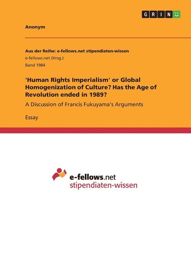 bokomslag 'Human Rights Imperialism' or Global Homogenization of Culture? Has the Age of Revolution ended in 1989?