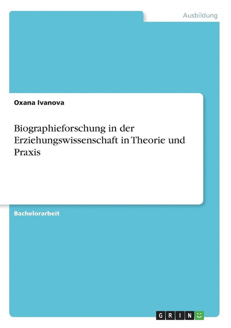 Biographieforschung in der Erziehungswissenschaft in Theorie und Praxis 1