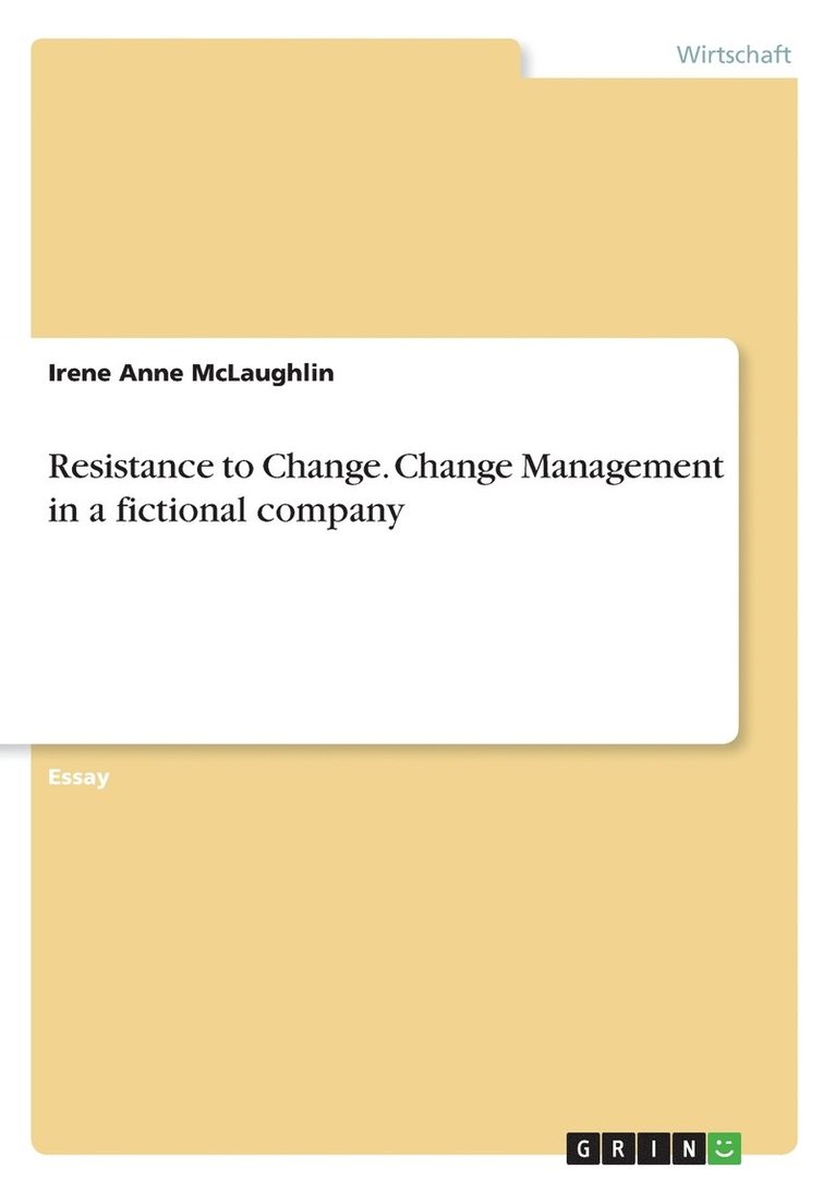 Resistance to Change. Change Management in a fictional company 1
