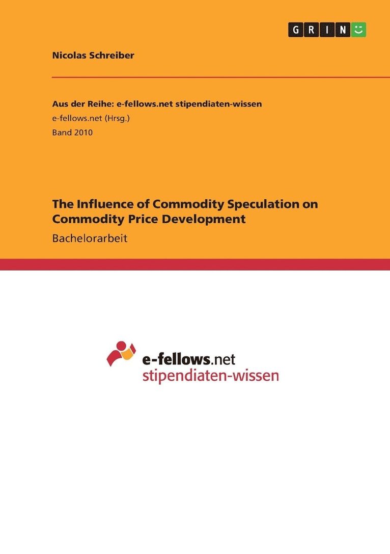 The Influence of Commodity Speculation on Commodity Price Development 1