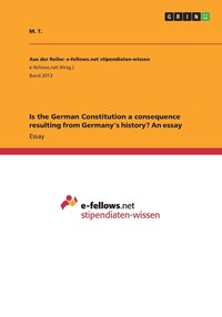 bokomslag Is the German Constitution a consequence resulting from Germany's history? An essay