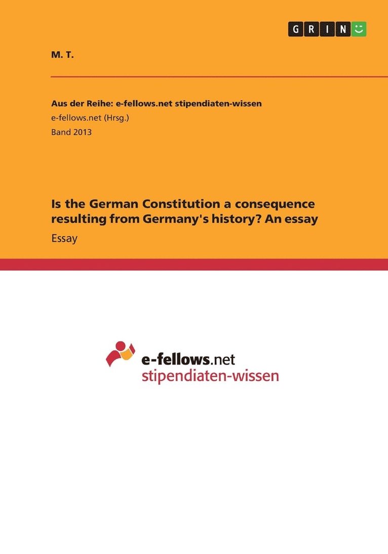 Is the German Constitution a consequence resulting from Germany's history? An essay 1