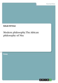 bokomslag Modern philosophy. The African philosophy of Ntu