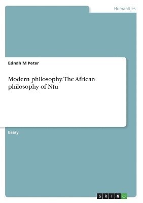 Ednah M Peter - Modern philosophy. The African philosophy of Ntu, Häftad