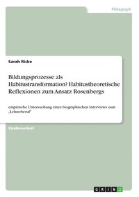 bokomslag Bildungsprozesse als Habitustransformation? Habitustheoretische Reflexionen zum Ansatz Rosenbergs