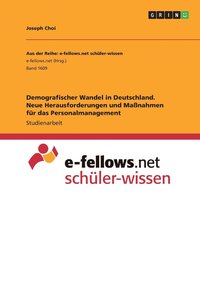 bokomslag Demografischer Wandel in Deutschland. Neue Herausforderungen und Manahmen fr das Personalmanagement