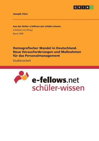 bokomslag Demografischer Wandel in Deutschland. Neue Herausforderungen und Manahmen fr das Personalmanagement