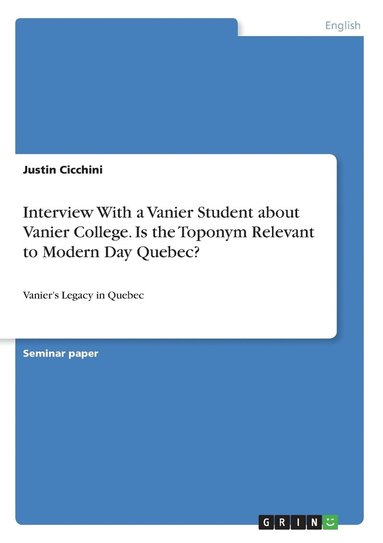 bokomslag Interview With a Vanier Student about Vanier College. Is the Toponym Relevant to Modern Day Quebec?