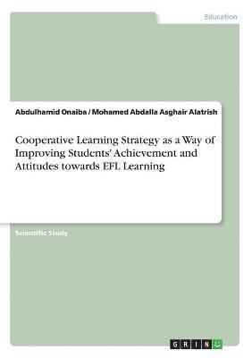 bokomslag Cooperative Learning Strategy as a Way of Improving Students' Achievement and Attitudes towards EFL Learning