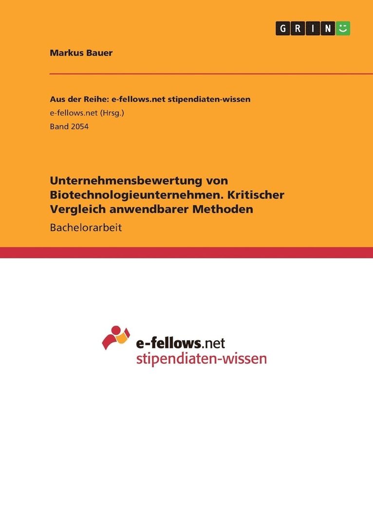 Unternehmensbewertung von Biotechnologieunternehmen. Kritischer Vergleich anwendbarer Methoden 1