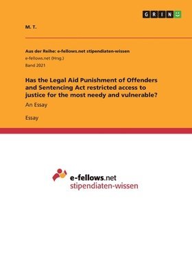 Has the Legal Aid Punishment of Offenders and Sentencing Act restricted access to justice for the most needy and vulnerable?