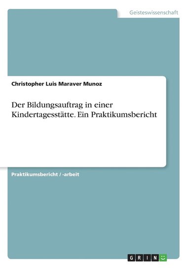 bokomslag Der Bildungsauftrag in einer Kindertagessttte. Ein Praktikumsbericht