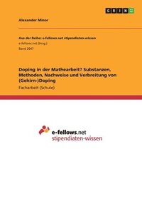 bokomslag Doping in der Mathearbeit? Substanzen, Methoden, Nachweise und Verbreitung von (Gehirn-)Doping